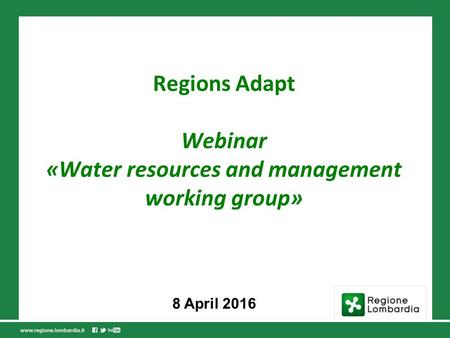 Regions Adapt Webinar «Water resources and management working group» 8 April 2016.