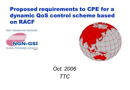 Proposed requirements to CPE for a dynamic QoS control scheme based on RACF Oct. 2006 TTC.