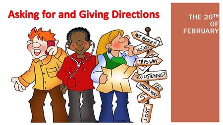 Asking directions THE 20 TH OF FEBRUARY 6 e) car park 5 b) zebra crossing d) pavement 2 1 4 7 3 a) traffic lights 8 f) bus lane h) junction g) hospital.