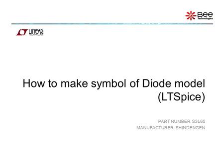 PART NUMBER: S3L60 MANUFACTURER: SHINDENGEN How to make symbol of Diode model (LTSpice)