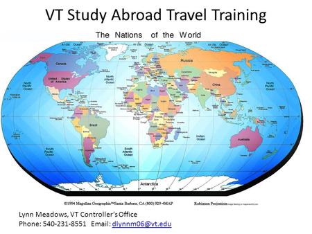 VT Study Abroad Travel Training Lynn Meadows, VT Controller’s Office Phone: 540-231-8551