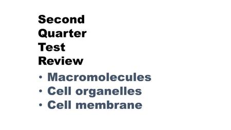 Second Quarter Test Review Macromolecules Cell organelles Cell membrane.