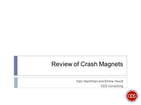 Review of Crash Magnets Katy MacMillan and Emma Hewitt ODS Consulting.