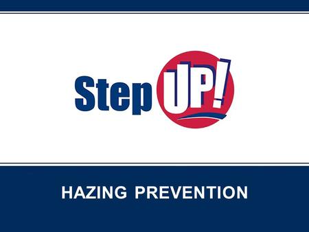 HAZING PREVENTION. Positive Organization Expectations Adapted by the University of Virginia from “Hazing Hurts: What you Probably Haven’t Considered”