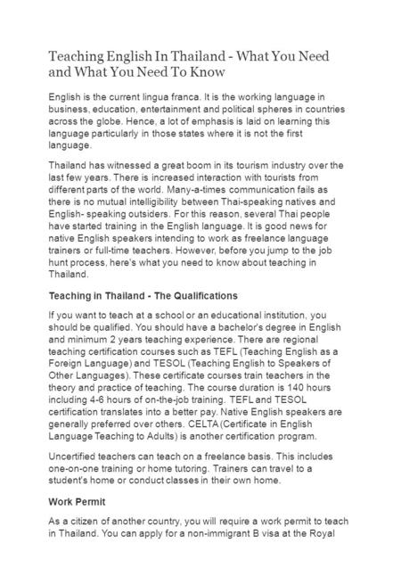 Teaching English In Thailand - What You Need and What You Need To Know English is the current lingua franca. It is the working language in business, education,