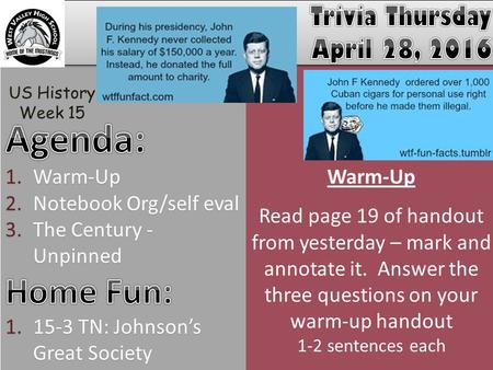 Warm-Up Read page 19 of handout from yesterday – mark and annotate it. Answer the three questions on your warm-up handout 1-2 sentences each US History.