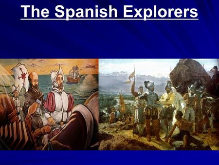 The Spanish Explorers. Key terms  Reconquista – Reconquest  Indigenous - originating or occurring naturally in a particular place; native.  Conquistadors.