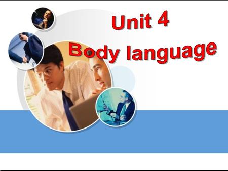 What is body language? Body language is one form of nonverbal communication ( 非言辞交际 ) without using words. Eye contact or stare, facial expression, gesture,