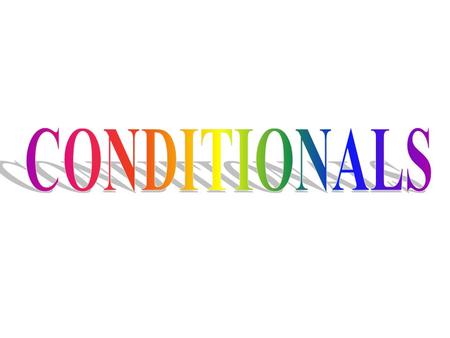 There are four types of conditional sentences ：  Real present  Real future  Unreal present / future  Unreal past.