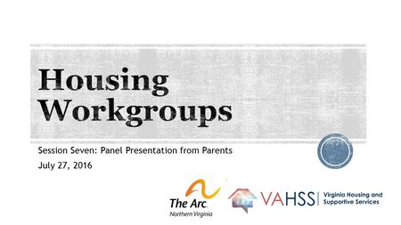 Session Seven: Panel Presentation from Parents July 27, 2016.