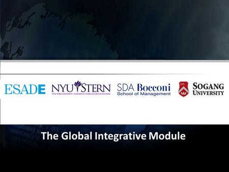 The Global Integrative Module. 2 A project funded by the GMAC MET Fund i2i Challenge 2012 GMAC MET Fund i2i Challenge 2012.