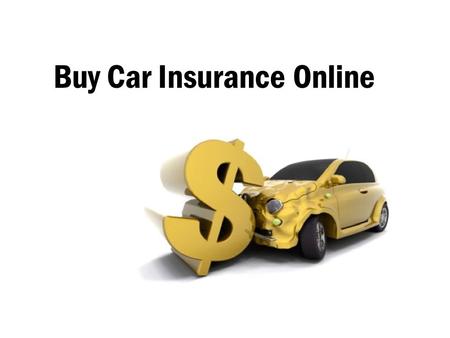 Buy Car Insurance Online. Before turning on your computer, you will need to step back and consider the needs of your car insurance. Analysis of the sequence.