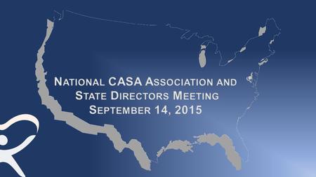 Tara Perry, Interim CEO CEO Search National CASA Association Staff Update National CASA Association Board Update Partnership with Akerman LLP.