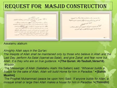 Request for Masjid Construction. Masjid Present status Almighty Allah says in the Qur'an: The Masjids of Allah shall be maintained only by those who believe.