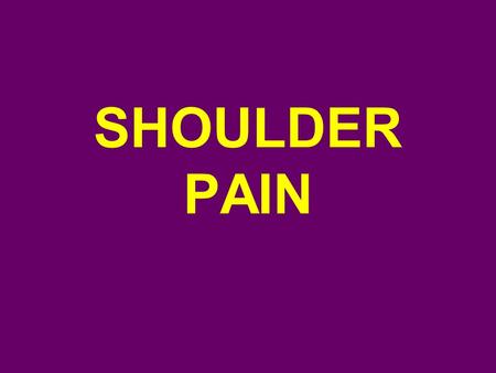 SHOULDER PAIN. Anatomy 1. Superficial layer Deltoid muscle Pectoralis major and minor muscles Trapezius muscle 2. Subdeltoid bursa.