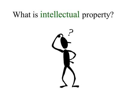 What is intellectual property?. Three Philosophical Theories of Intellectual Property 1. Locke’s Labor Theory 2. Hegel’s Personality Theory 3. Bentham’s.