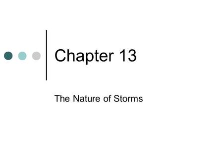 Chapter 13 The Nature of Storms. 1. Average Number of Thunderstorm Days Annually… Florida is #1!!