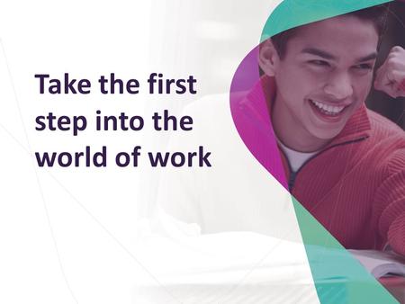 Take the first step into the world of work. “Without Career Ready I would not have had these life-changing opportunities”