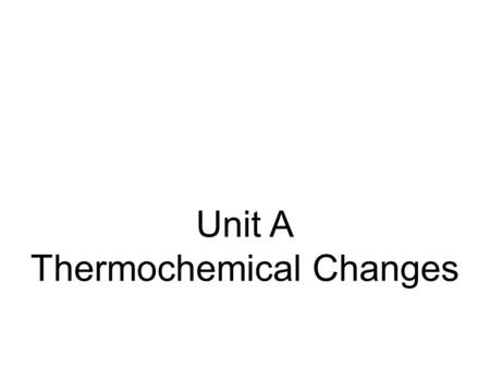 Unit A Thermochemical Changes. The Plan Section 11.1-Energy demands & sources.  https://sites.google.com/a/freeholdtwp.k12.nj.us/jaclynkelly/science/ener.