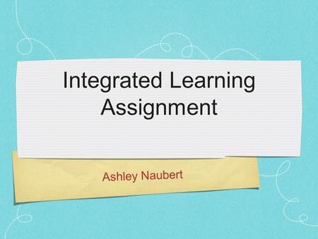 Ashley Naubert Integrated Learning Assignment. Grade Level Content Expectation First Grade Economics Market Economy 1-E.1.0.3 : Using examples explain.