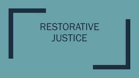 RESTORATIVE JUSTICE. What is Restorative Justice? ■ Restorative justice involves individuals who have a stake in a particular offence, including the victim,