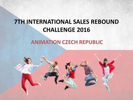 7TH INTERNATIONAL SALES REBOUND CHALLENGE 2016 ANIMATION CZECH REPUBLIC.