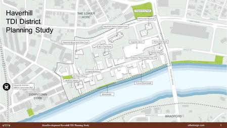 Utiledesign.com MassDevelopment Haverhill TDI Planning Study 1 Haverhill TDI District Planning Study.