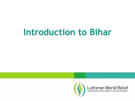 Introduction to Bihar. Bihar State  3 rd most populated state  Majority marginalized  Low literacy rates  High poverty.