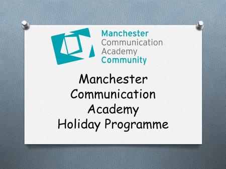 Manchester Communication Academy Holiday Programme.