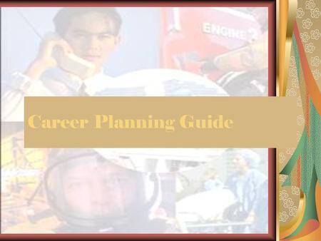 Career Planning Guide. California Career Planning Guide, Second Edition Produced by the California Career Resource Network (CalCRN)