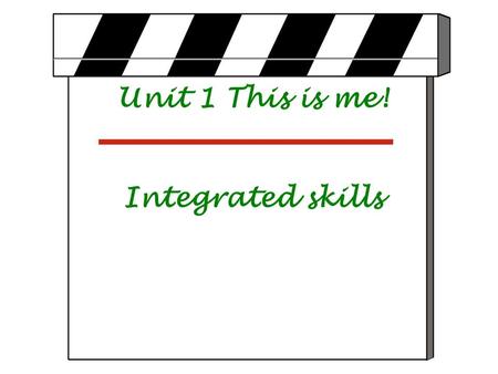 Unit 1 This is me! Integrated skills score a goal.