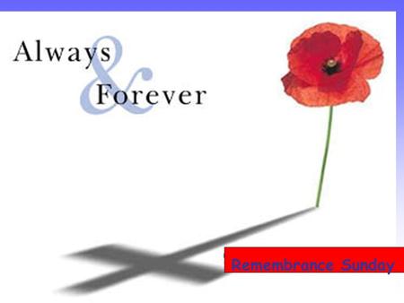 Remembrance Sunday. What is Remembrance Sunday? Many countries have a special day to remember the people who have died in wars. America has Veterans’