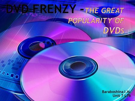 Baraboshina I.M. Unit 7 L7b.  Frenzy- (n) - uncontrolled and excited behaviour or emotion, which is sometimes violent. /a temporary madness/ бешенство,