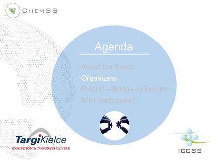 Agenda About the Event Organizers Poland – Bridge to Europe Why participate?