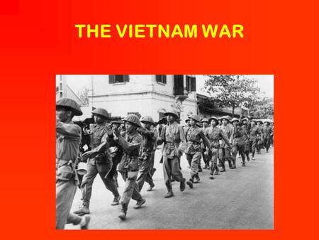 THE VIETNAM WAR. Part One: The Indochina War Or Baby-Steps to Disaster.