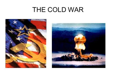 THE COLD WAR. The Cold War ● The Cold War was an intense period of conflict and competition between the US and Russia after WWII. ● Russia was trying.