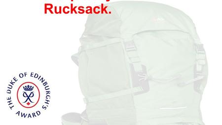 How to pack your Rucksack.. It is primarily the weather, the season and the number of day’s expedition you are going on that will determine what you.