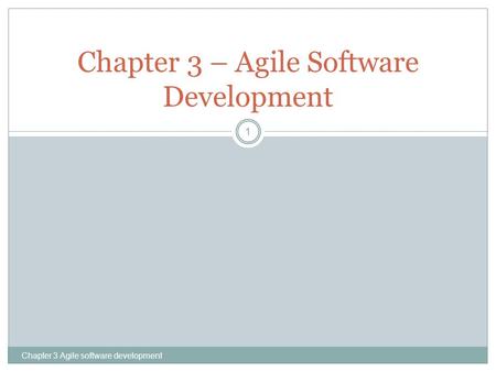 Chapter 3 Agile software development 1 Chapter 3 – Agile Software Development.