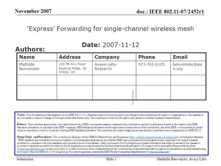 Doc.: IEEE 802.11-07/2452r1 Submission November 2007 Mathilde Benveniste, Avaya LabsSlide 1 ‘Express’ Forwarding for single-channel wireless mesh Notice: