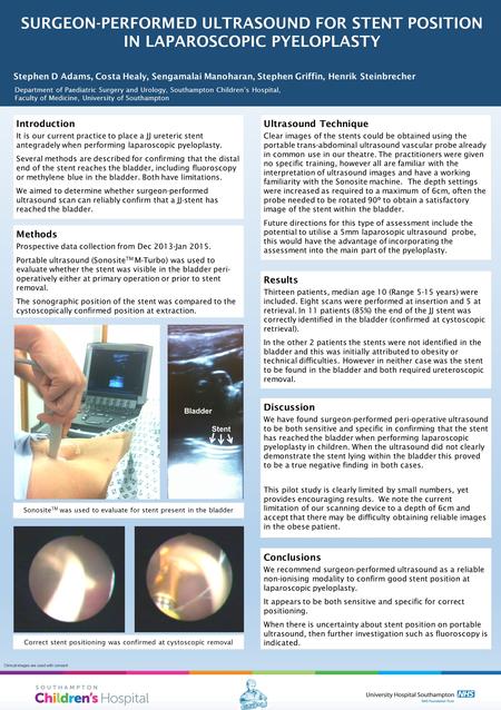 SURGEON-PERFORMED ULTRASOUND FOR STENT POSITION IN LAPAROSCOPIC PYELOPLASTY Stephen D Adams, Costa Healy, Sengamalai Manoharan, Stephen Griffin, Henrik.