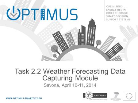 Savona, April 10-11, 2014 Task 2.2 Weather Forecasting Data Capturing Module.