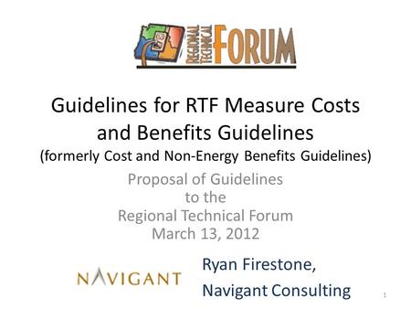 Guidelines for RTF Measure Costs and Benefits Guidelines (formerly Cost and Non-Energy Benefits Guidelines) Proposal of Guidelines to the Regional Technical.