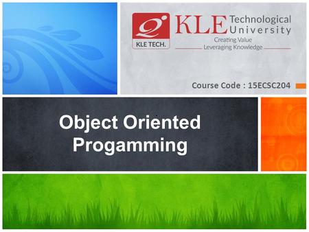 Course Code : 15ECSC204 Object Oriented Progamming.