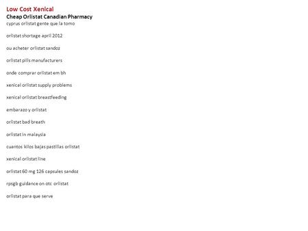 Low Cost Xenical Cheap Orlistat Canadian Pharmacy cyprus orlistat gente que la tomo orlistat shortage april 2012 ou acheter orlistat sandoz orlistat pills.