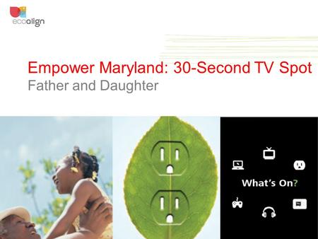 1 Empower Maryland: 30-Second TV Spot Father and Daughter.