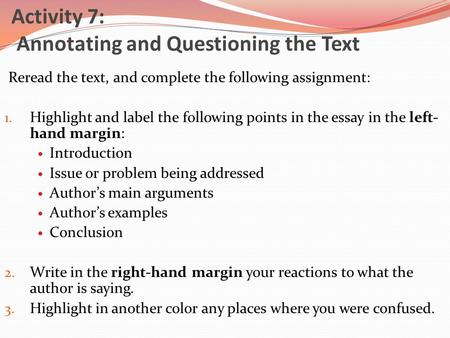 Activity 7: Annotating and Questioning the Text Reread the text, and complete the following assignment: 1. Highlight and label the following points in.