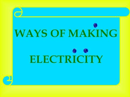 WAYS OF MAKING ELECTRICITY. NUCLEAR POWER Nuclear plants use uranium as a fuel to produce power. One of the problems of nuclear power is the permanent.