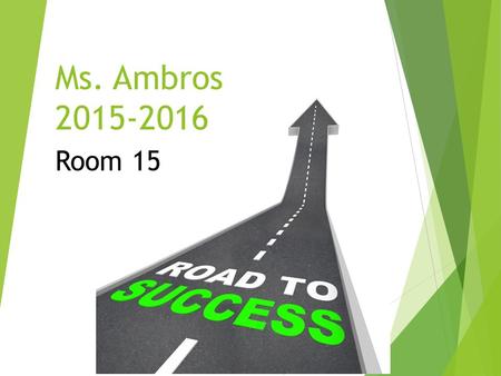 Room 15 Ms. Ambros 2015-2016. Math  Math Series (does not spiral, teaching on/above grade level)  Home learning  Hands-on/ Centers  White Boards 