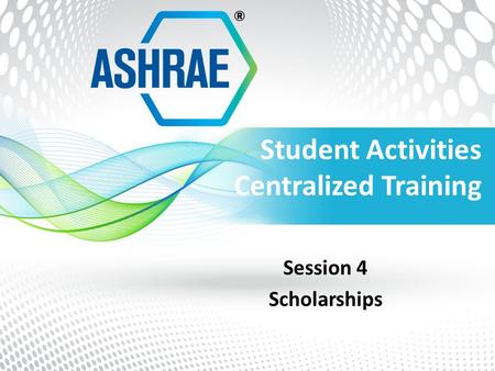 Student Activities Centralized Training Session 4 Scholarships.