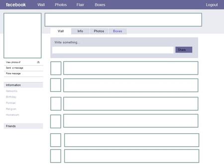 Facebook WallPhotosFlairBoxesLogout View photos of (5) Send a message Poke message Wall InfoPhotosBoxes Write something… Share Information Networks: Birthday: